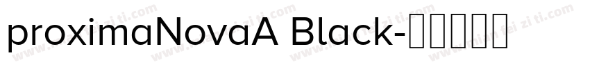 proximaNovaA Black字体转换